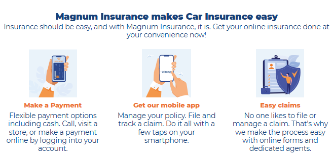 Flexible payment options, mobile apps, and easy claims. Start with Magnum on your side.